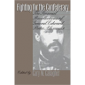 Fighting for the Confederacy: The Personal Recollections of General Edward Porter Alexander