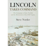 Lincoln Takes Command: The Campaign to Seize Norfolk and the Destruction of the CSS Virginia