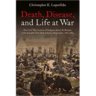 Death, Disease, and Life at War: The Civil War Letters of Surgeon James D. Benton
