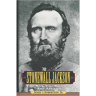 Stonewall Jackson : The Man, the Soldier, the Legend