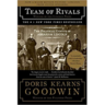 Team of Rivals: The Political Genius of Abraham Lincoln