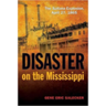 Disaster on the Mississippi: The Sultana Explosion, April 27, 1865
