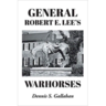 General Robert E. Lee's Warhorses